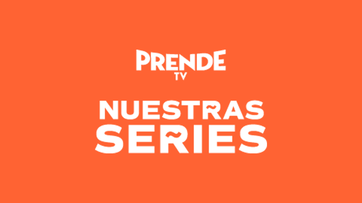 Canal "Nuestras Series" de Prende TV