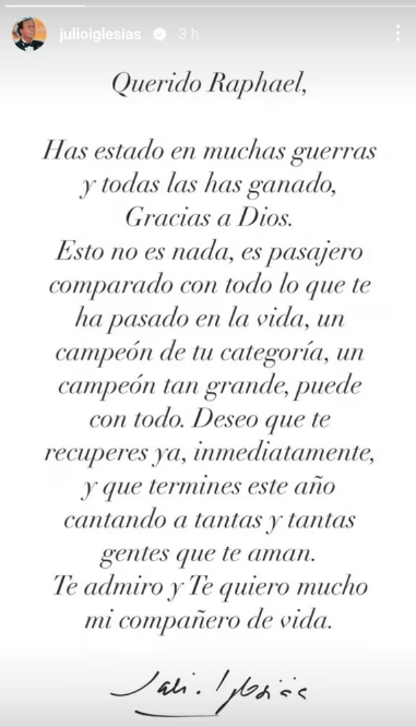 Raphael fue hospitalizado el 17 de diciembre, y Julio Iglesias no tardó en expresarle su apoyo: "Un campeón tan grande puede con todo".
